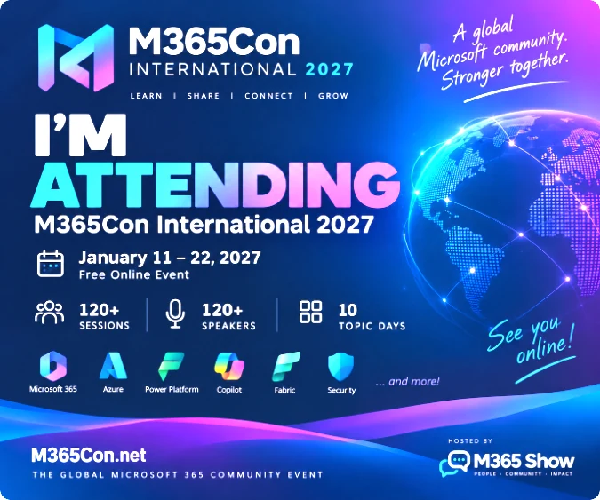 I'm attending M365Con International 2027, January 11–22, 2027, free online event